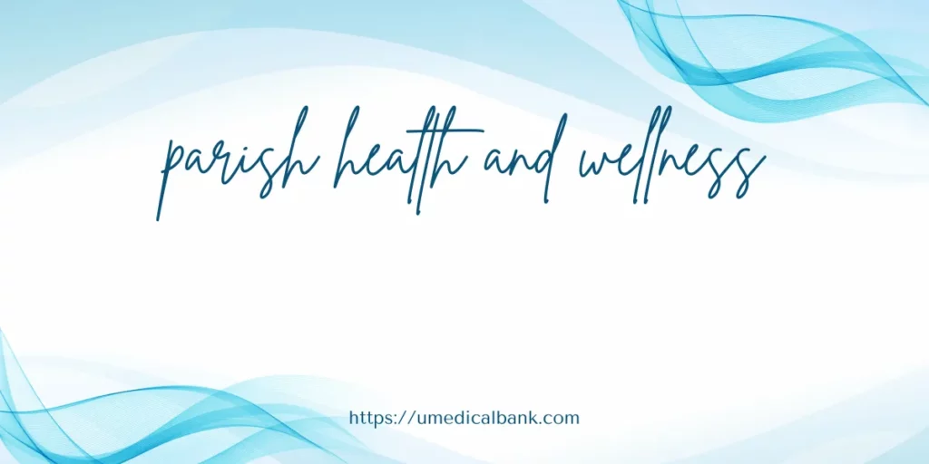 Parrish Health and Wellness for a Healthier You