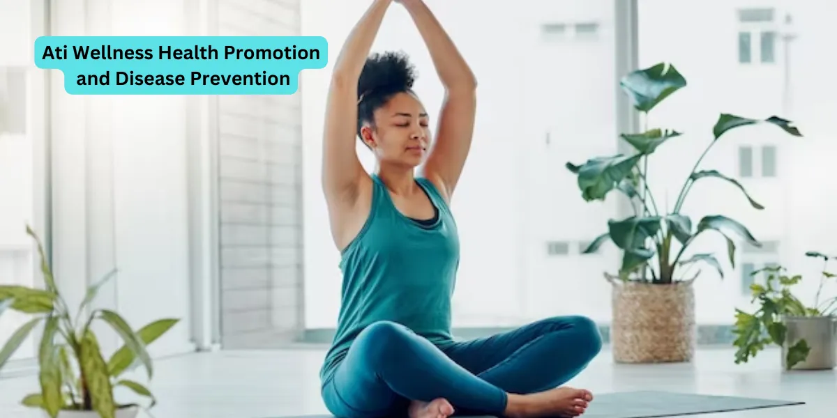 Ati Wellness Health Promotion and Disease Prevention