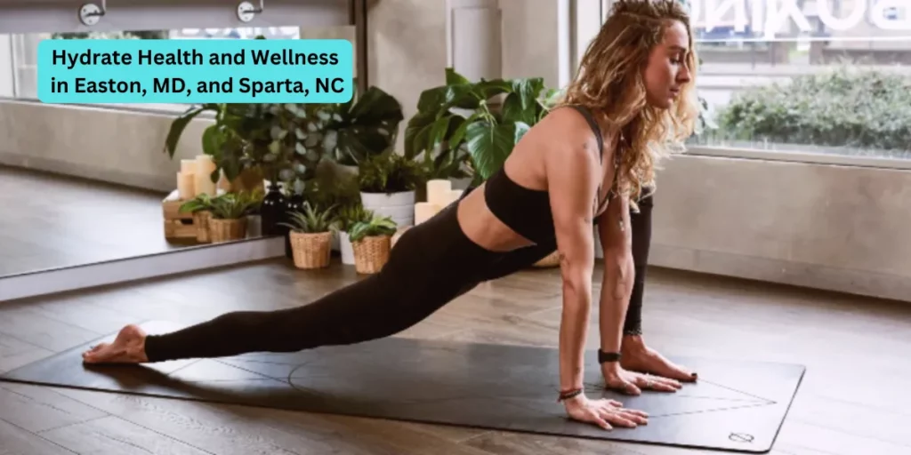 Hydrate Health and Wellness in Easton, MD, and Sparta, NC